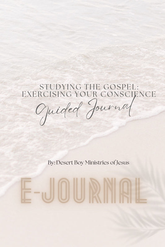 STUDYING THE GOSPEL: EXERCISING YOUR CONSCIENCE (GUIDED E-JOURNAL)